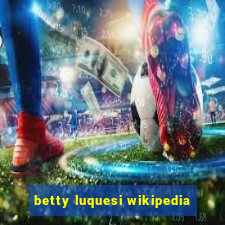 betty luquesi wikipedia